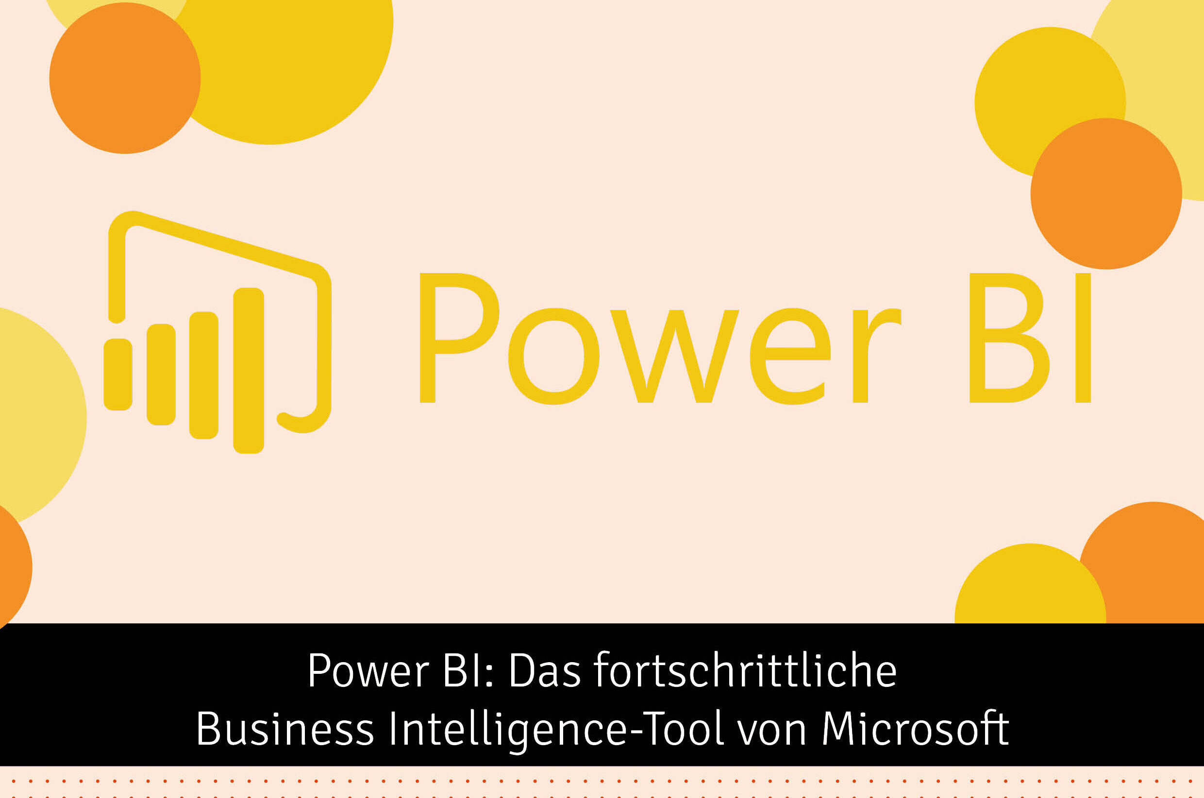 Blogbeitrag Power BI - das fortschrittliche Business Intelligence Tool von Microsoft