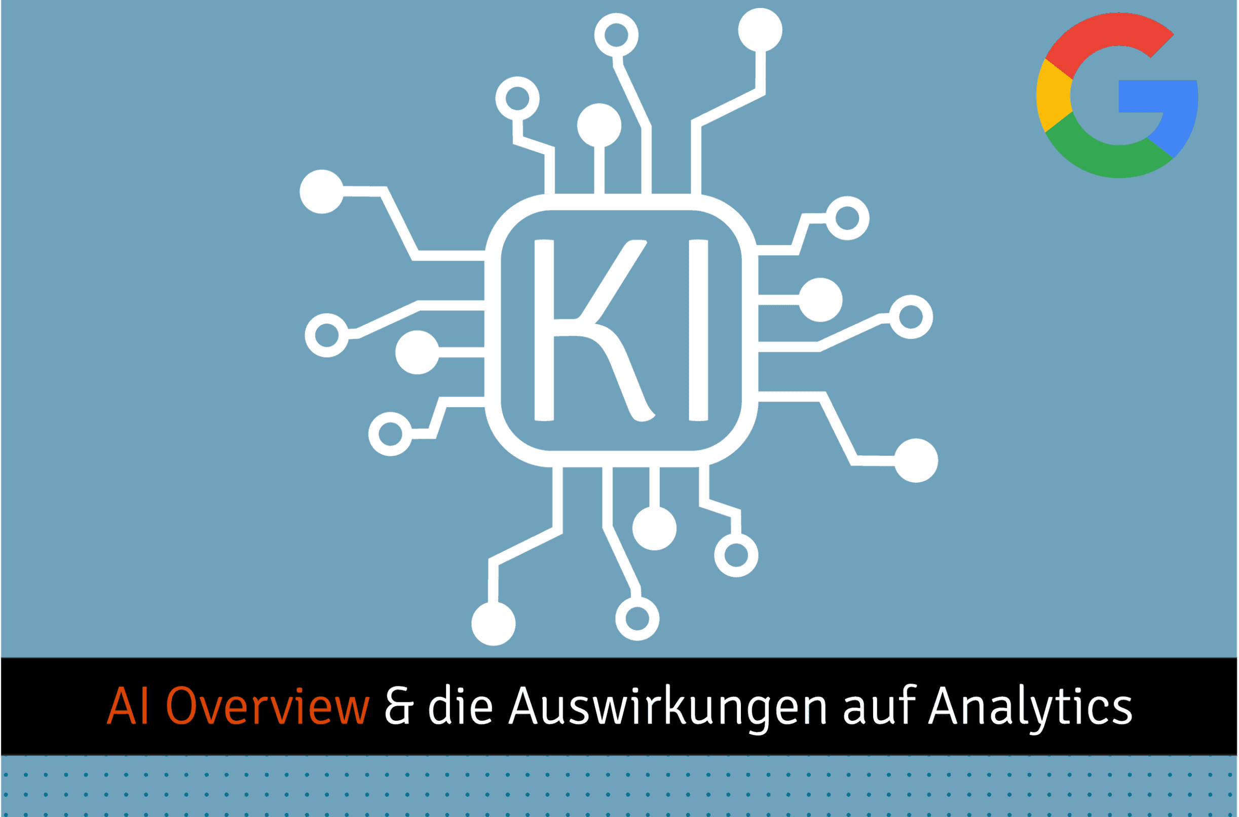 Blogbeitrag AI Overview & Auswirkungen auf Analytics